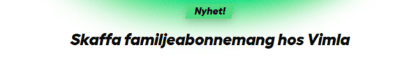 vimla familjeabonnemang
